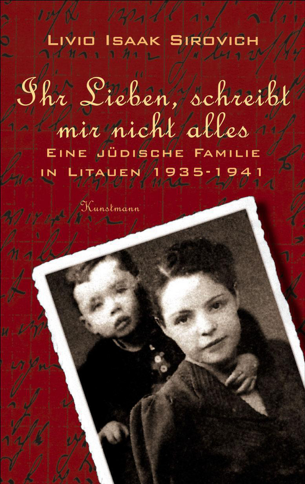 Ihr Lieben, schreibt mir nicht alles von Livio Isaak Sirovich Coverbild Ihr Lieben, schreibt mir nicht alles von Livio Isaak Sirovich, ISBN 978-3-88897-280-5
