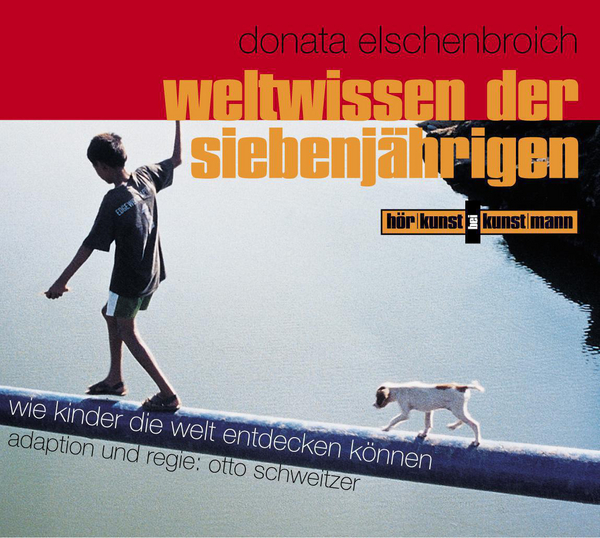 Weltwissen der Siebenjährigen CD von Donata Elschenbroich Coverbild Weltwissen der Siebenjährigen CD von Donata Elschenbroich, ISBN 978-3-88897-319-2