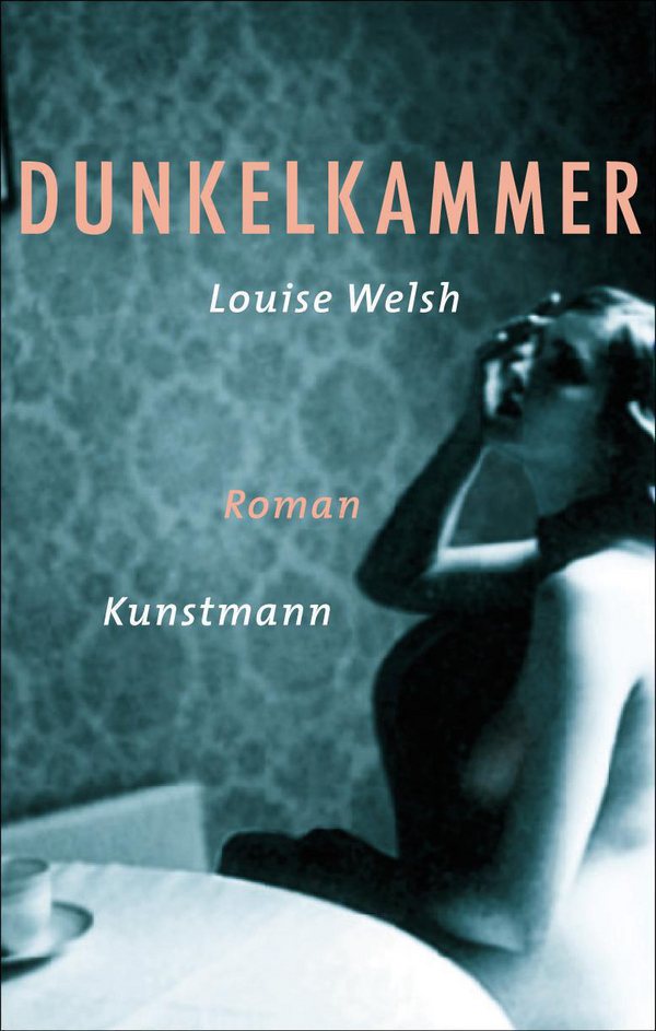 Dunkelkammer von Louise Welsh Coverbild Dunkelkammer von Louise Welsh, ISBN 978-3-88897-348-2