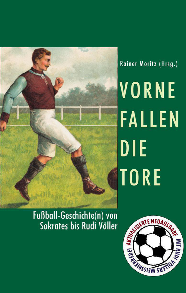 Vorne fallen die Tore von Rainer Moritz Coverbild Vorne fallen die Tore von Rainer Moritz, ISBN 978-3-88897-356-7