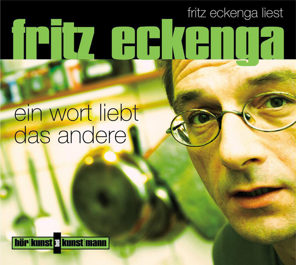 Ein Wort liebt das andere CD von Fritz Eckenga Coverbild Ein Wort liebt das andere CD von Fritz Eckenga, ISBN 978-3-88897-357-4