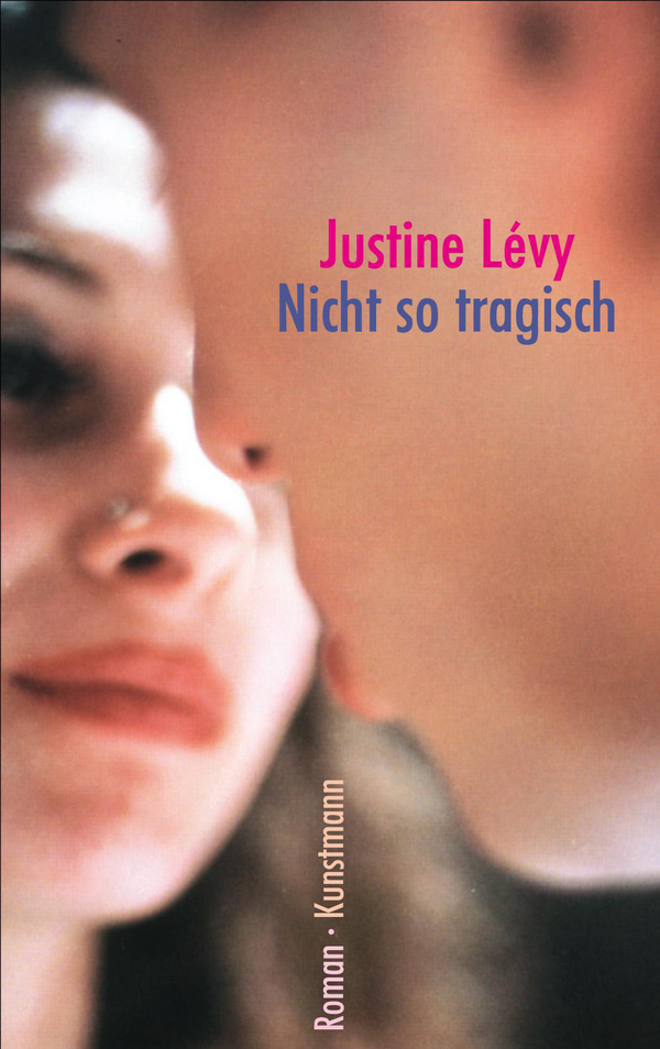 Nicht so tragisch von Justine Lévy Coverbild Nicht so tragisch von Justine Lévy, ISBN 978-3-88897-400-7