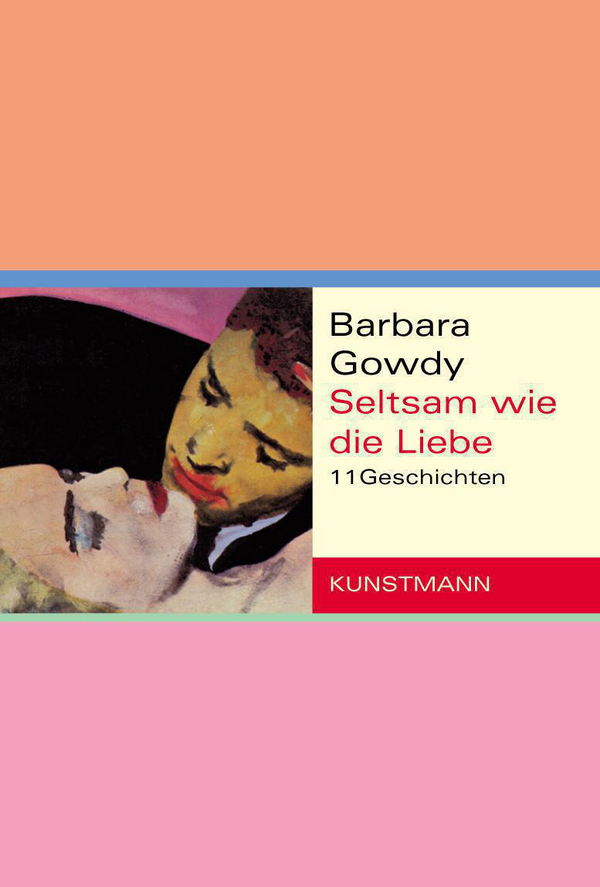 Seltsam wie die Liebe von Barbara Gowdy Coverbild Seltsam wie die Liebe von Barbara Gowdy, ISBN 978-3-88897-420-5