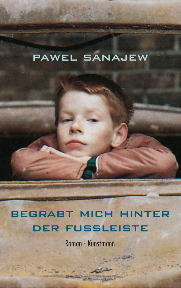 Begrabt mich hinter der Fußleiste von Pavel Sanajew Coverbild Begrabt mich hinter der Fußleiste von Pavel Sanajew, ISBN 978-3-88897-464-9