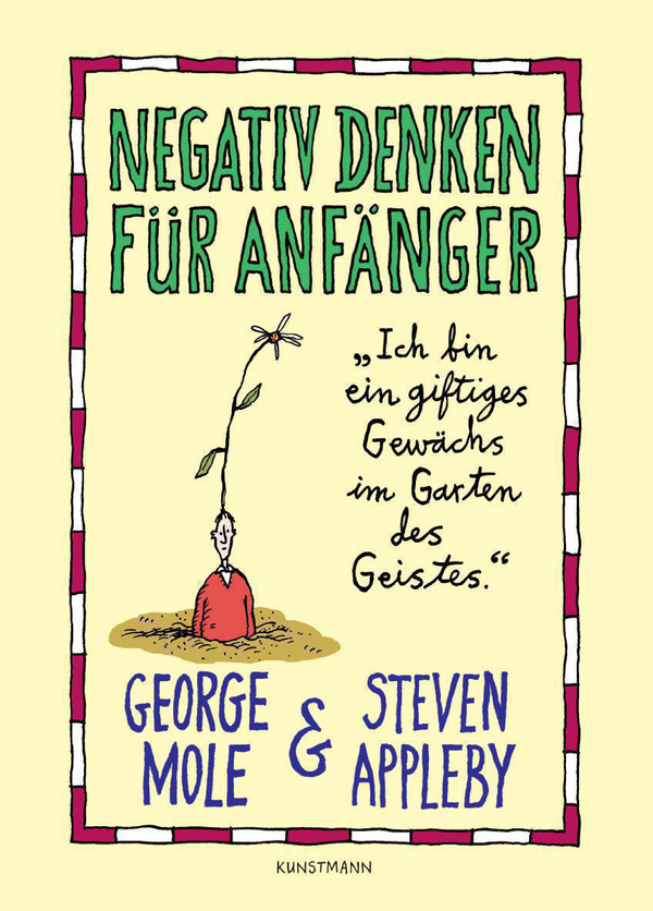 Negativ denken für Anfänger von Steven Appleby,George Mole Coverbild Negativ denken für Anfänger von Steven Appleby,George Mole, ISBN 978-3-88897-547-9