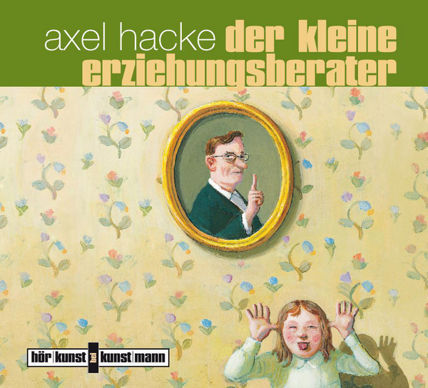 Der kleine Erziehungsberater CD von Axel Hacke Coverbild Der kleine Erziehungsberater CD von Axel Hacke, ISBN 978-3-88897-658-2