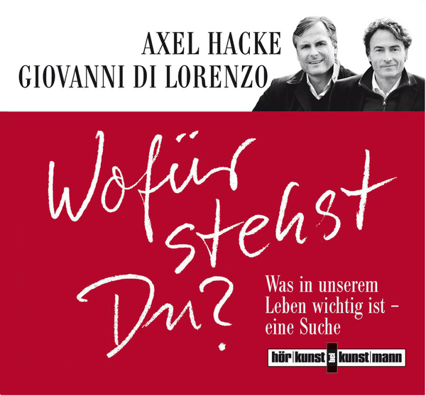 Wofür stehst Du? CD von Axel Hacke,Giovanni Di Lorenzo Coverbild Wofür stehst Du? CD von Axel Hacke,Giovanni Di Lorenzo, ISBN 978-3-88897-692-6