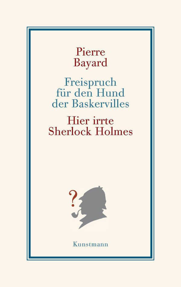 Freispruch für den Hund der Baskervilles von Pierre Bayard Coverbild Freispruch für den Hund der Baskervilles von Pierre Bayard, ISBN 978-3-88897-896-8