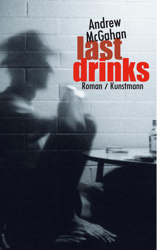 Last drinks von Andrew McGahan Coverbild Last drinks von Andrew McGahan, ISBN 978-3-88897-900-2