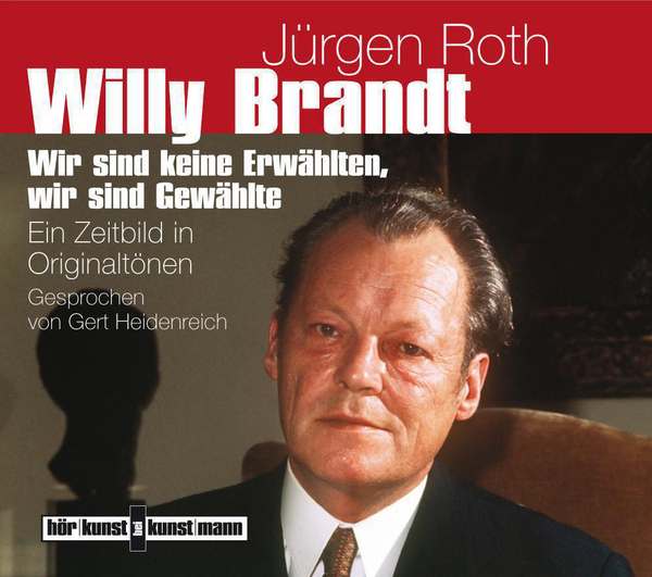 Willy Brandt CD von Jürgen Roth,Gert Heidenreich Coverbild Willy Brandt CD von Jürgen Roth,Gert Heidenreich, ISBN 978-3-88897-902-6