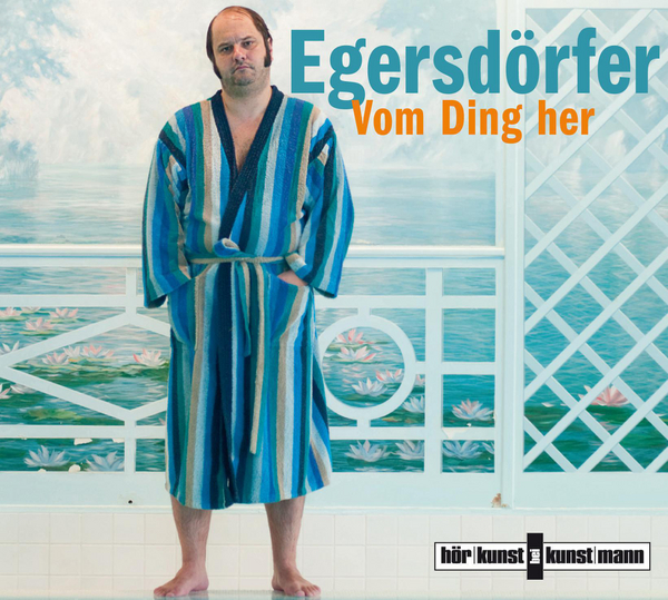 Vom Ding her CD von Matthias Egersdörfer Coverbild Vom Ding her CD von Matthias Egersdörfer, ISBN 978-3-88897-994-1
