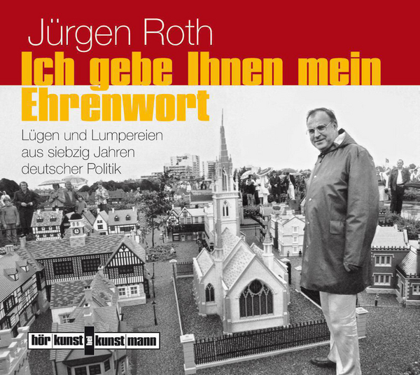 Ich gebe Ihnen mein Ehrenwort! CD von Jürgen Roth Coverbild Ich gebe Ihnen mein Ehrenwort! CD von Jürgen Roth, ISBN 978-3-95614-070-9